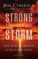  Strong Through the Storm: How to Be a Christian in the World Today 