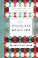  The Remarkable Ordinary: How to Stop, Look, and Listen to Life 