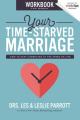  Your Time-Starved Marriage Workbook for Women: How to Stay Connected at the Speed of Life 