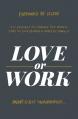  Love or Work: Is It Possible to Change the World, Stay in Love, and Raise a Healthy Family? 