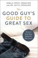  The Good Guy's Guide to Great Sex: Because Good Guys Make the Best Lovers 