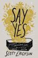  Say Yes: Discover the Surprising Life Beyond the Death of a Dream 