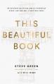  This Beautiful Book: An Exploration of the Bible's Incredible Story Line and Why It Matters Today 