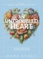  An Untroubled Heart: Calming Your Anxiety and Finding God's Peace 