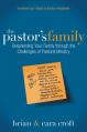  The Pastor's Family: Shepherding Your Family Through the Challenges of Pastoral Ministry 