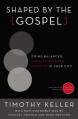  Shaped by the Gospel: Doing Balanced, Gospel-Centered Ministry in Your City 