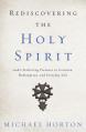  Rediscovering the Holy Spirit: God's Perfecting Presence in Creation, Redemption, and Everyday Life 