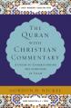  The Quran with Christian Commentary: A Guide to Understanding the Scripture of Islam 