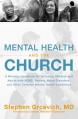  Mental Health and the Church: A Ministry Handbook for Including Children and Adults with Adhd, Anxiety, Mood Disorders, and Other Common Mental Heal 