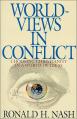  Worldviews in Conflict: Choosing Christianity in the World of Ideas 