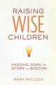  Raising Wise Children: Handing Down the Story of Wisdom 