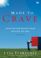  Made to Crave Video Study: Satisfying Your Deepest Desire with God, Not Food 