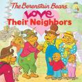  The Berenstain Bears Love Their Neighbors 