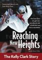  Reaching New Heights: The Kelly Clark Story 