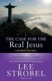  The Case for the Real Jesus Student Edition: A Journalist Investigates Current Challenges to Christianity 