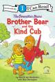  The Berenstain Bears Brother Bear and the Kind Cub: Level 1 