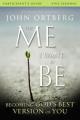  The Me I Want to Be Bible Study Participant's Guide: Becoming God's Best Version of You 