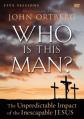  Who Is This Man? Video Study: The Unpredictable Impact of the Inescapable Jesus 