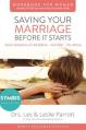  Saving Your Marriage Before It Starts Workbook for Women: Seven Questions to Ask Before---And After---You Marry 