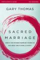  Sacred Marriage Bible Study Participant's Guide: What If God Designed Marriage to Make Us Holy More Than to Make Us Happy? 