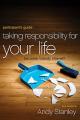  Taking Responsibility for Your Life Bible Study Participant's Guide: Because Nobody Else Will 