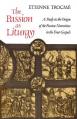  The Passion as Liturgy: A Study in the Origin of the Passion Narratives in the Four Gospels 