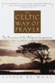  The Celtic Way of Prayer: The Recovery of the Religious Imagination 