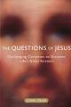  The Questions of Jesus: Challenging Ourselves to Discover Life's Great Answers 