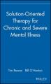  Solution-Oriented Therapy for Chronic and Severe Mental Illness 