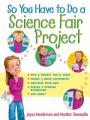  So You Have to Do a Science Fair Project 