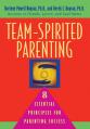  Team-Spirited Parenting: 8 Essential Principles for Parenting Success 