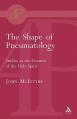  The Shape of Pneumatology: Studies in the Doctrine of the Holy Spirit 