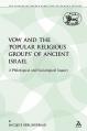  The Vow and the 'Popular Religious Groups' of Ancient Israel: A Philological and Sociological Inquiry 