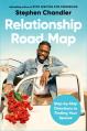  Relationship Road Map: Step-By-Step Directions to Finding Your Spouse 