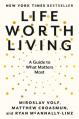  Life Worth Living: A Guide to What Matters Most 