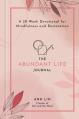  The Abundant Life Journal: A 30-Week Devotional for Mindfulness and Restoration 