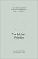  The Sabbath Practice: A Four-Session Companion Guide to Help You Stop, Rest, Delight, and Worship 