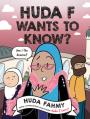  Huda F Wants to Know?: A Graphic Novel 