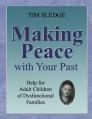  Making Peace with Your Past: Help for Adult Children of Dysfunctional Families 