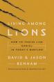  Living Among Lions: How to Thrive Like Daniel in Today's Babylon 