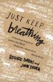  Just Keep Breathing: A Shocking Expose' of Letters You Never Imagined a Generation Would Write 