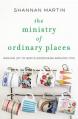  The Ministry of Ordinary Places: Waking Up to God's Goodness Around You 