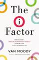  The I Factor: How Building a Great Relationship with Yourself Is the Key to a Happy, Successful Life 