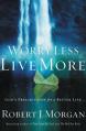  Worry Less, Live More: God's Prescription for a Better Life 