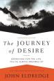  The Journey of Desire: Searching for the Life You've Always Dreamed of 