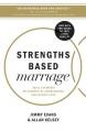  Strengths Based Marriage: Build a Stronger Relationship by Understanding Each Other's Gifts 