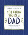  You Know You're a Dad: A Book for Dads Who Never Thought They'd Say Binkies, Blankies, or Curfew 