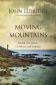  Moving Mountains: Praying with Passion, Confidence, and Authority 