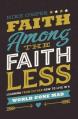  Faith Among the Faithless: Learning from Esther How to Live in a World Gone Mad 