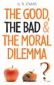  The Good, the Bad and the Moral Dilemma 